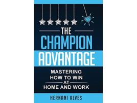 Livro The Champion Advantage Winning With Change de Hernani Alves (Inglês)