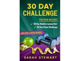 Livro 30 Day Challenge 30 Day Mediterranean Diet 30 Day Paleo Challenge de Sarah Stewart (Inglês)