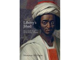 Livro Libertys Jihad African Muslim Slaves and the Meaning of America de Munawar Ali Karim (Inglês)