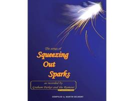 Livro The Songs of Squeezing Out Sparks As Recorded by Graham Parker and The Rumour de Martin Belmont (Inglês)