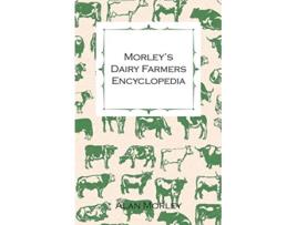 Livro Morleys Dairy Farmers Encyclopedia Illustrated de Alan Morley (Inglês)