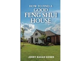 Livro How to Find a Good Feng Shui House de Jenny Nakao Hones (Inglês)