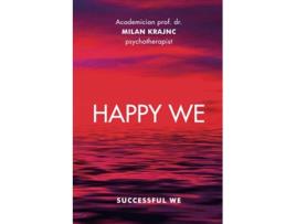 Livro HAPPY WE SUCCESSFUL WE de Dr Milan Krajnc Phd (Inglês)