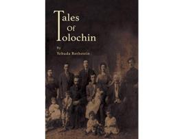 Livro Tales of Tolochin The Story of A Classical Shtetl de Yehuda Rothstein (Inglês)