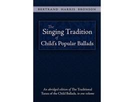 Livro The Singing Tradition of Childs Popular Ballads de Bertrand Harris Bronson (Inglês)