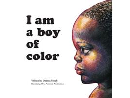 Livro I Am a Boy of Color de Deanna Singh (Inglês)