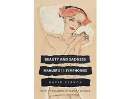 Livro Beauty and Sadness Mahlers 11 Symphonies de David Vernon (Inglês)