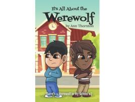 Livro Its All About the Werewolf a beginning chapter book Theres a Werewolf in My School de Ann Thornton (Inglês)
