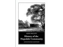 Livro History of the Hopedale Community Annotated Edition de Adin Ballou Lynn Gordon Hughes (Inglês)