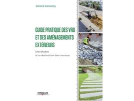 Livro Guide pratique des VRD et des aménagements extérieurs Des études à la réalisation des travaux French Edition de Gérard Karsenty (Francês)