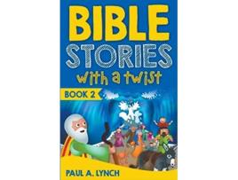 Livro Bible Stories With A Twist Book 2 de lynch (Inglês)
