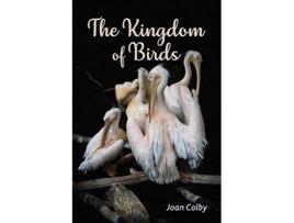 Livro The Kingdom of Birds de Joan Colby (Inglês)