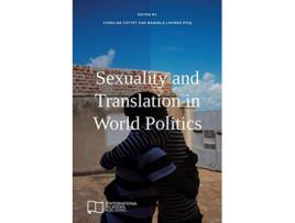 Livro Sexuality and Translation in World Politics de Caroline Cottet Manuela Lavinas Picq (Inglês)