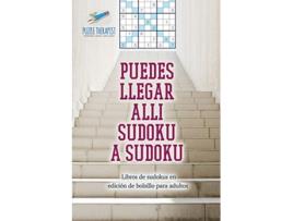 Livro Puedes llegar allí sudoku a sudoku Libros de sudokus en edición de bolsillo para adultos Spanish Edition de Speedy Publishing (Espanhol)