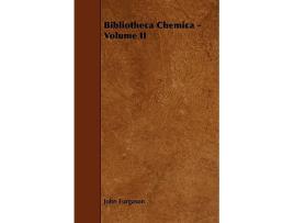 Livro Bibliotheca Chemica Volume II de John Furgason (Inglês)