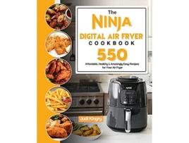 Livro The Ninja Digital Air Fryer Cookbook 550 Affordable Healthy Amazingly Easy Recipes for Your Air Fryer de Judi Kingry (Inglês)
