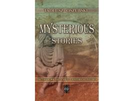 Livro Mysterious Stories The Unknown Facts About Historical Figures de Tadeusz Oszubski (Inglês)