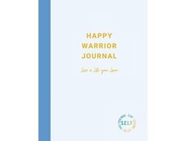 Livro Happy Warrior Journal Live A Life You Love de Jami Bertini John Kalinowski (Inglês)
