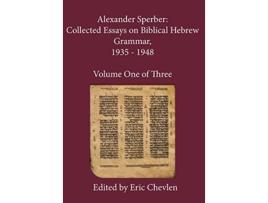Livro Alexander Sperber Collected Essays on Biblical Hebrew Grammar 1935 1948 Volume One of Three de Alexander Sperber (Inglês)