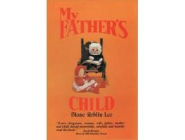 Livro My Fathers Child de Diane E RoblinLee (Inglês)