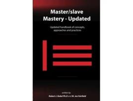 Livro Masterslave Mastery Updated handbook of concepts approaches and practices de Robert J Rubel Phd e M Jen Fairfield (Inglês)