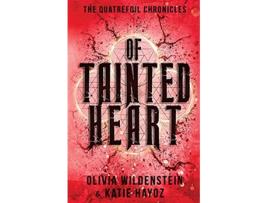 Livro Of Tainted Heart The Quatrefoil Chronicles de Olivia Wildenstein Katie Hayoz (Inglês)