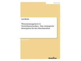 Livro Wissensmanagement in Vertriebsnetzwerken Eine strategische Konzeption für den Maschinenbau German Edition de Jens Merten (Alemão)