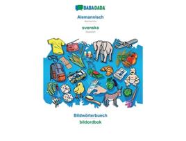 Livro BABADADA Alemannisch svenska Bildwörterbuech bildordbok Alemannic Swedish visual dictionary Germanic Languages Edition de Babadada Gmbh