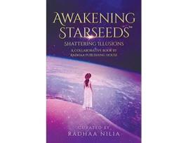 Livro Awakening Starseeds Shattering Illusions de Radhaa Nilia e Mike Pestano (Inglês)