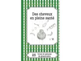 Livro Des cheveux en pleine santé 25 trucs et astuces de grandmère French Edition de Cécile Pirou (Francês)