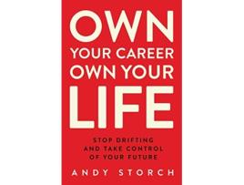 Livro Own Your Career Own Your Life Stop Drifting and Take Control of Your Future de Andy Storch (Inglês)