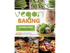 Livro Vegan Baking 400 Easy Vegan Recipes Breads Cakes Cookies Pies Pizzas de Victoria Froud (Inglês - Capa Dura)