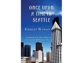 Livro Once Upon a Time in Seattle de Emmett Watson (Inglês)