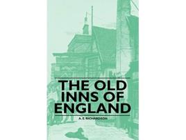 Livro The Old Inns of England de A E Richardson (Inglês)