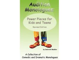 Livro Audition Monologues Power Pieces for Kids and Teens Revised Edition de Deborah Maddox (Inglês)