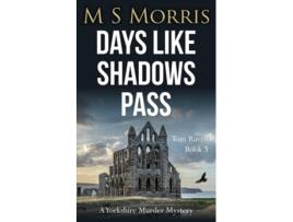 Livro Days Like Shadows Pass de M S Morris (Inglês)