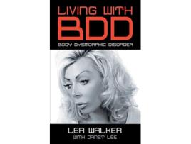 Livro Living With BDD Body Dysmorphic Disorder de Lea Walker Janet Lee (Inglês)