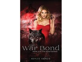 Livro The War Bond Book 2 of The Bond Series de Keylee C Hargis (Inglês)
