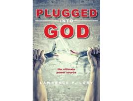 Livro Plugged Into God the ultimate power source de Lawrence P Luby (Inglês)