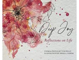 Livro Deep Joy Reflections on Life de Tom Finlay Ursula Clidière (Inglês)