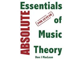 Livro Absolute Essentials of Music Theory for Guitar de Don J MacLean (Inglês)