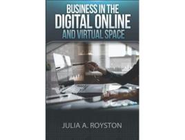 Livro Business in the Digital Online and Virtual Space de Julia A Royston (Inglês)