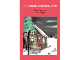 Livro The American Nutcracker de Diane Reynolds (Inglês)
