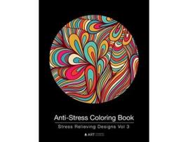 Livro AntiStress Coloring Book Stress Relieving Designs Vol 3 de Art Therapy Coloring (Inglês)