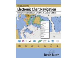 Livro Introduction to Electronic Chart Navigation With an Annotated ECDIS Chart No 1 de David Burch (Inglês)