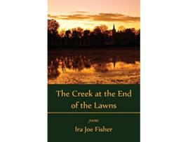 Livro The Creek at the End of the Lawns de Ira Fisher (Inglês)