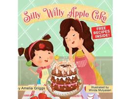 Livro Silly Willy Apple Cake Bella and MIA Adventure de Amelia Griggs (Inglês)