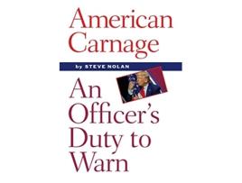 Livro American Carnage An Officers Duty to Warn de Steve Nolan (Inglês)