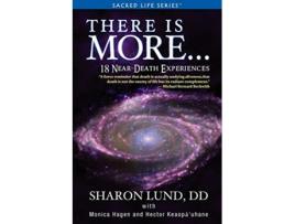 Livro There Is More 18 NearDeath Experiences Sacred Life de Sharon Lund (Inglês)
