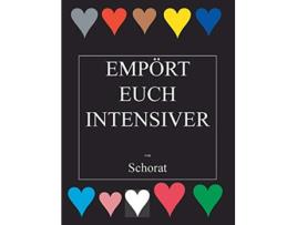 Livro Empört euch intensiver German Edition de Wolfgang Schorat (Alemão)